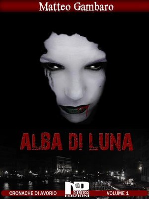 cover image of Alba di luna, Le cronache di Avorio, Volume 1